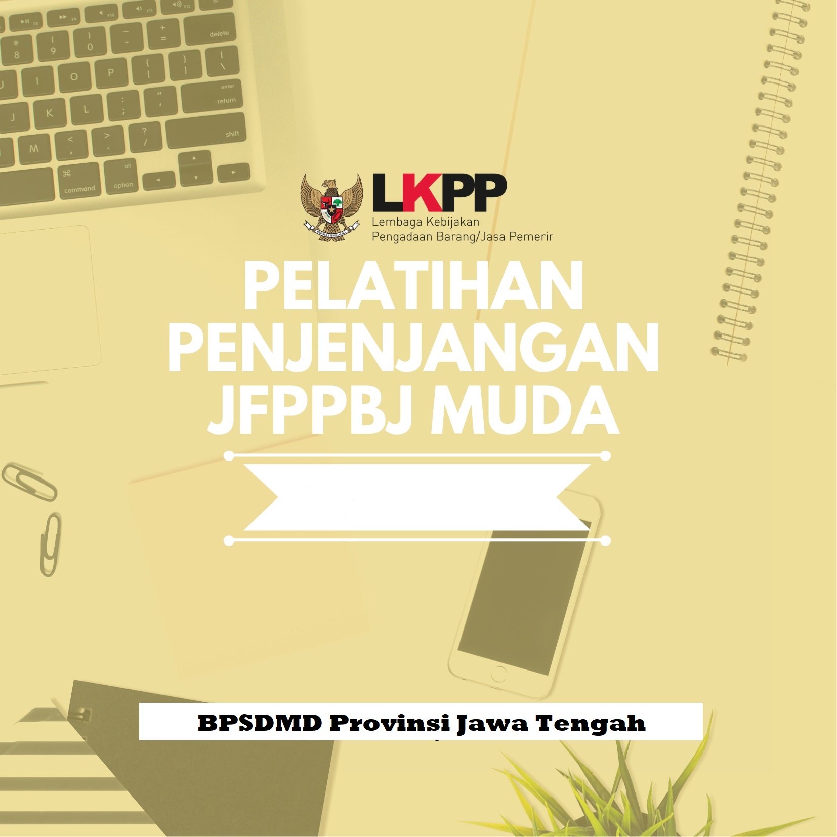 2719_3/4 - 11/7 Pelatihan Penjenjangan JF PPBJ Muda - BPSDM Jawa Tengah