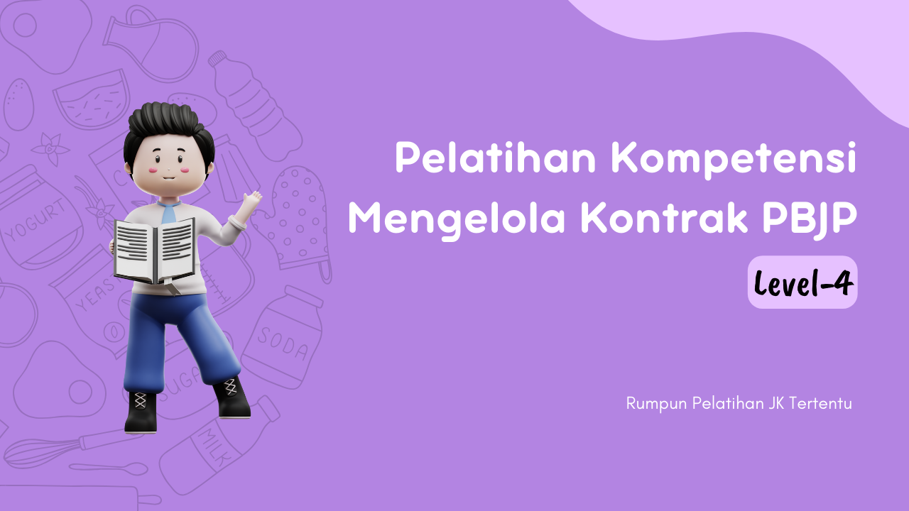 Pelatihan Kompetensi Mengelola Kontrak Pengadaan Barang/Jasa Pemerintah Level 4 (Piloting)