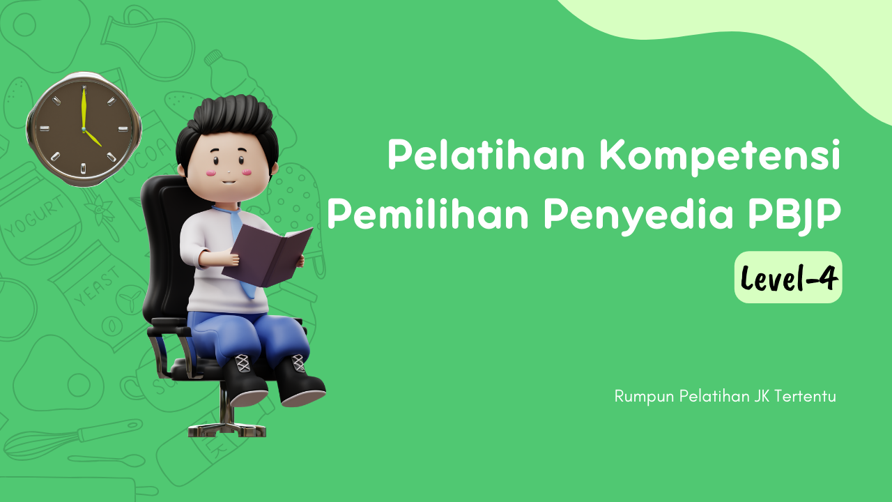 Pelatihan Kompetensi Pemilihan Penyedia Pengadaan Barang/Jasa Pemerintah Level 4 (Piloting)