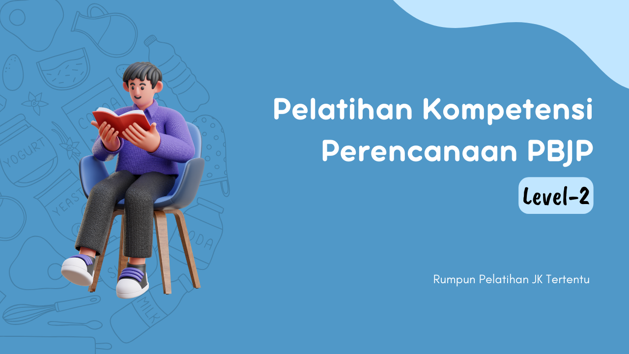 Pelatihan Kompetensi Perencanaan Pengadaan Barang/Jasa Pemerintah Level 2 (Piloting)