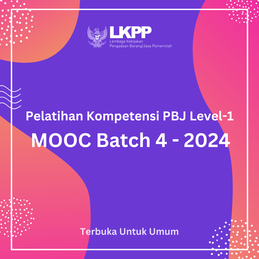 Pelatihan Kompetensi PBJP Level-1 Model MOOC Batch 4 Tahun 2024