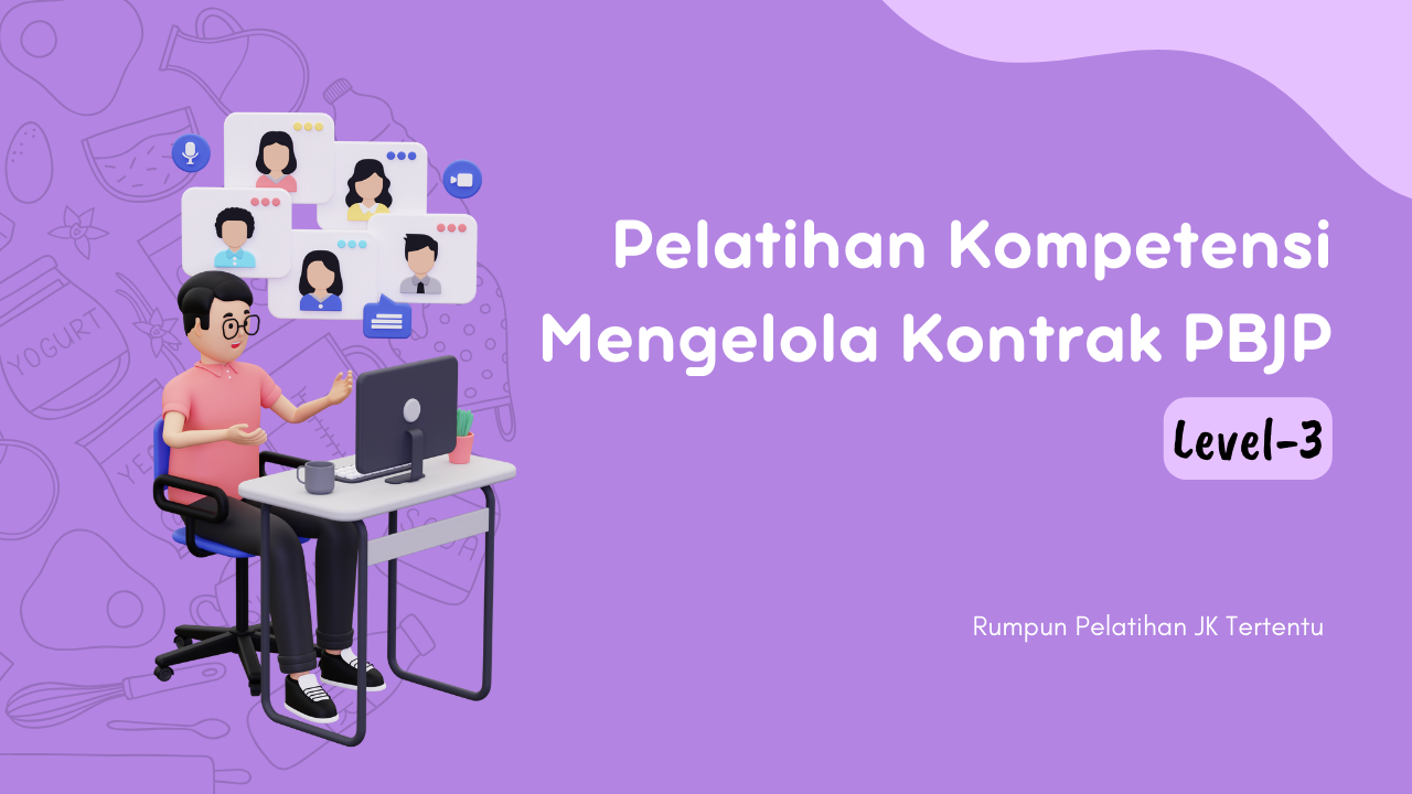 Pelatihan Kompetensi Mengelola Kontrak Pengadaan Barang/Jasa Pemerintah Level 3