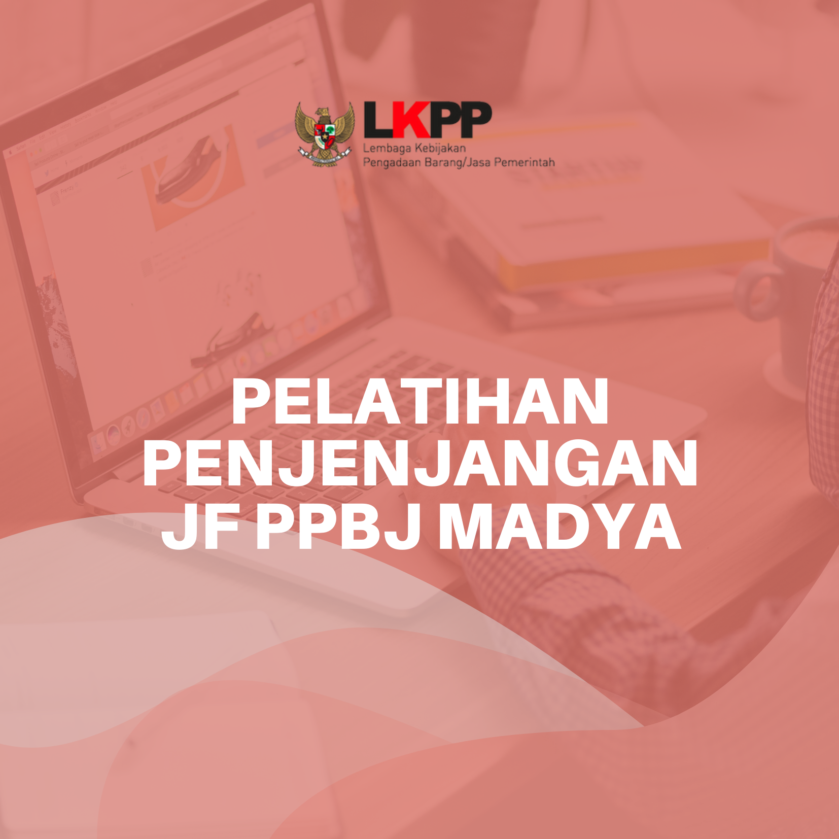 LKPP_Pelatihan Jabfung Pengelola PBJP Madya