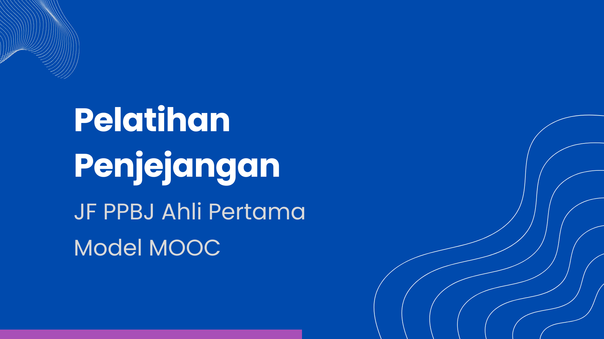 10/07-29/08_LKPP_Pelatihan Penjenjangan JFPPBJ Pertama model MOOC