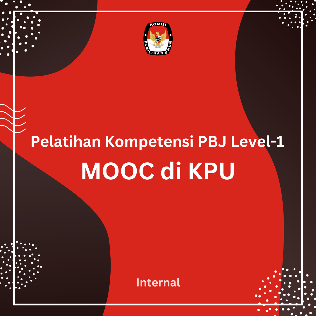 Pelatihan Kompetensi PBJP Level-1 Model MOOC Komisi Pemilihan Umum Tahun 2025