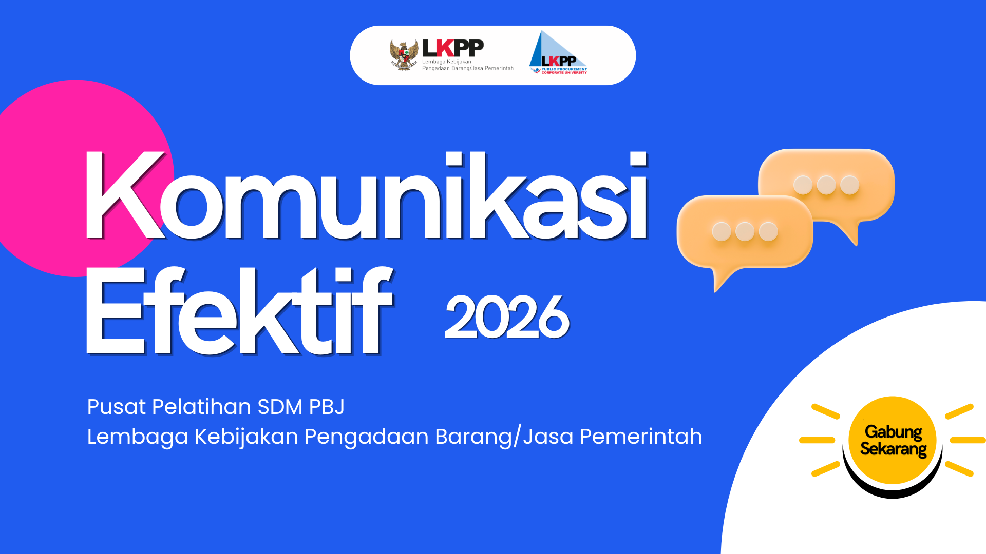 10872_Komunikasi Efektif_Lembaga Kebijakan Pengadaan Barang/Jasa Pemerintah _21/04/2026-27/04/2026