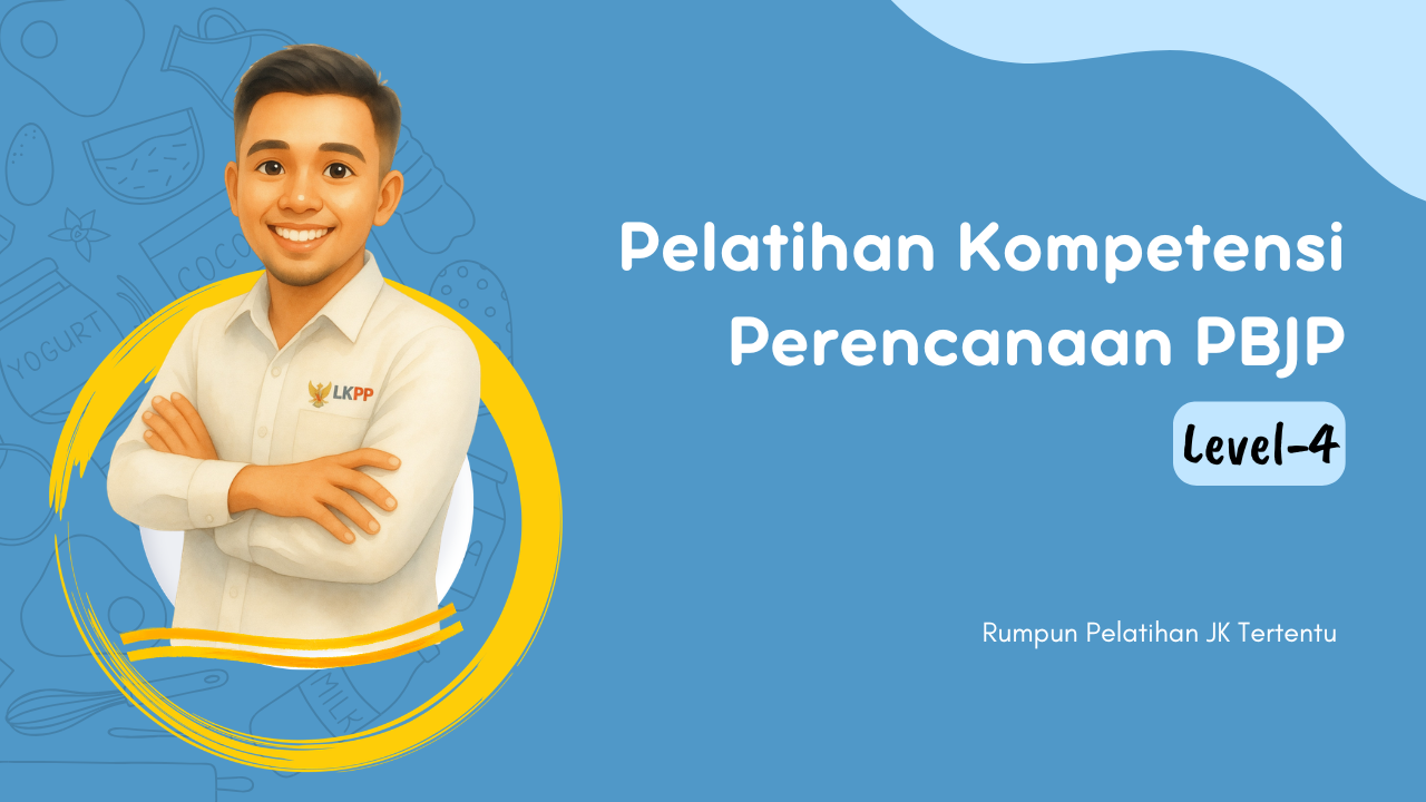 10943_Kompetensi Perencanaan Pengadaan Barang/Jasa Pemerintah Level 4_Lembaga Kebijakan Pengadaan Barang/Jasa Pemerintah_23/04/2026-09/06/2026