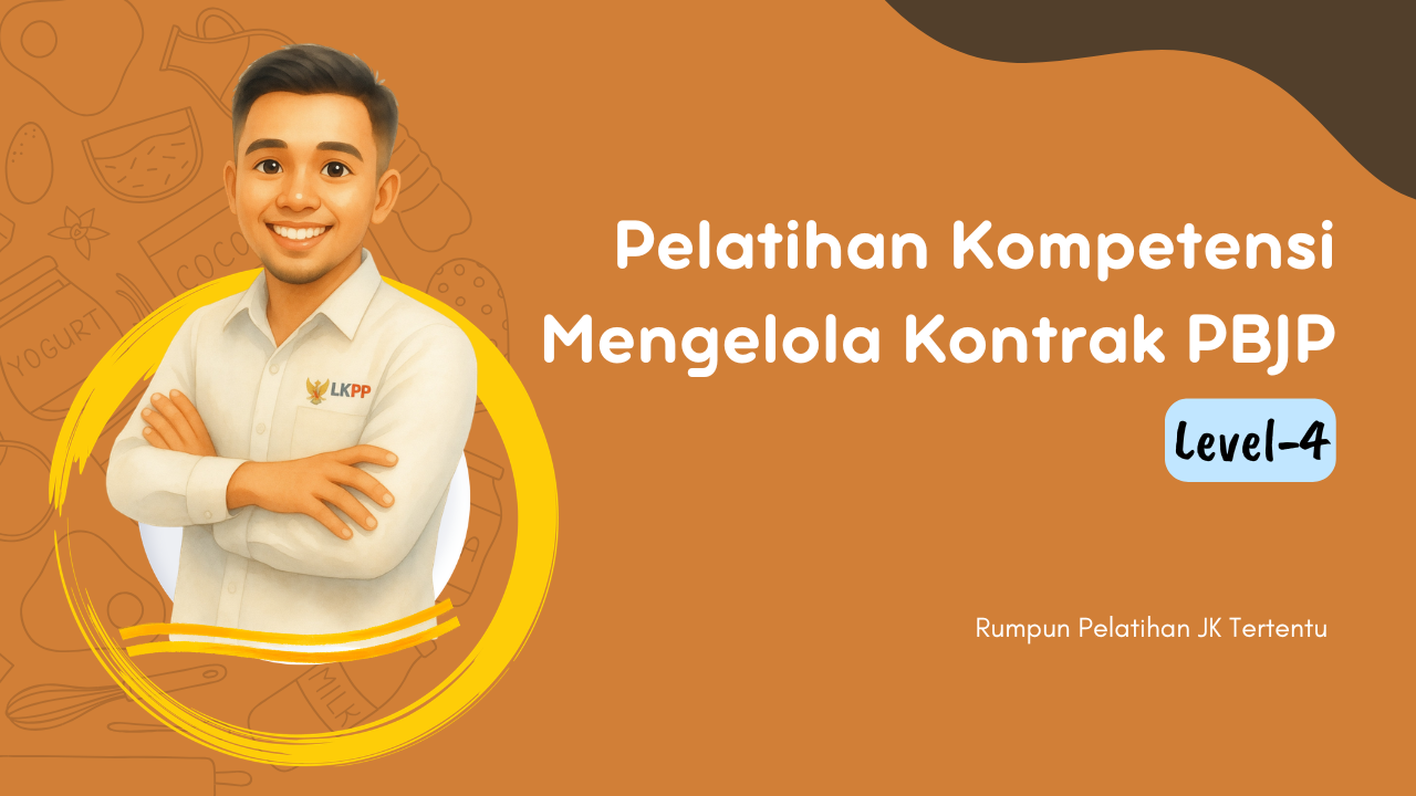 12302_Kompetensi Mengelola Kontrak Pengadaan Barang/Jasa Pemerintah Level 4_Lembaga Kebijakan Pengadaan Barang/Jasa Pemerintah _13/08/2026-25/09/2026